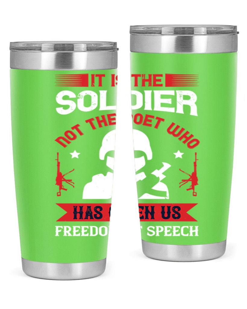 it is the soldier not the poet who has given us freedom of speech 52#- Veterns Day- Tumbler