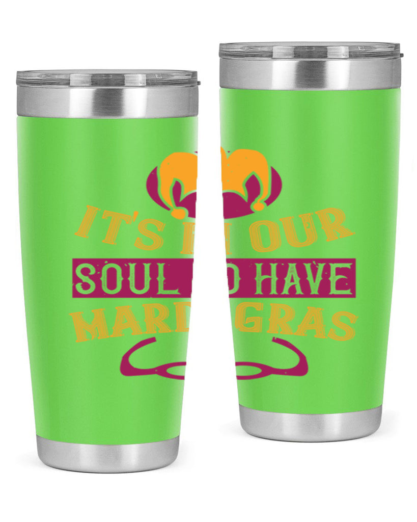 its in our soul to have mardi gras 65#- mardi gras- Tumbler
