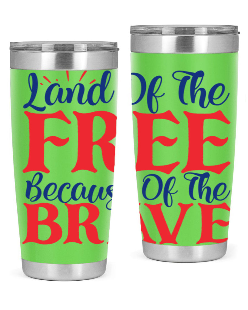 land of the free because of the brave Style 56#- Fourt Of July- Tumbler