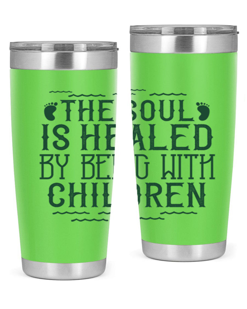 oThe soul is healed by being with children Style 24#- baby- Tumbler