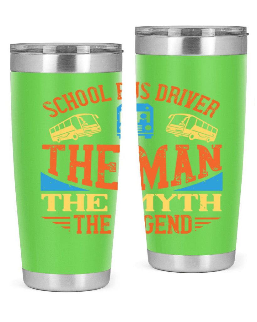 school bus driver the man the myth the legend Style 18#- bus driver- tumbler