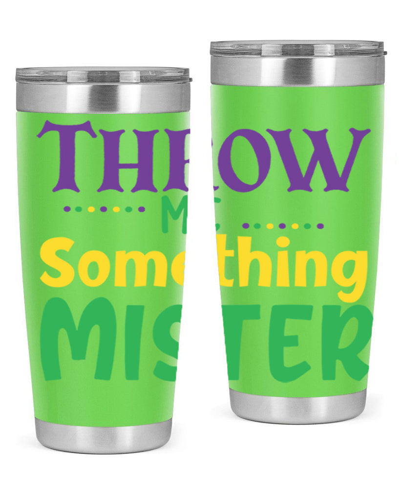 throw me something mister 73#- mardi gras- Tumbler