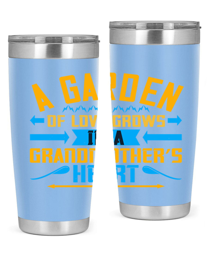 A garden of love grows in a grandmother’s heart 97#- grandma - nana- Tumbler