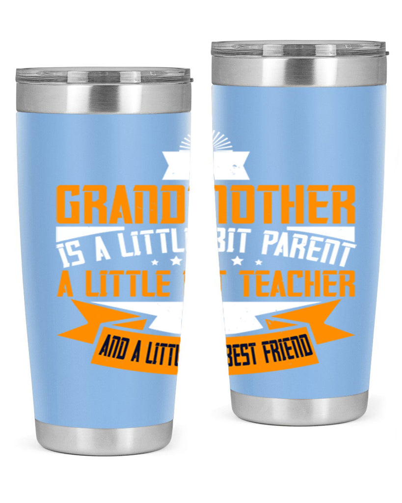 A grandmother is a little bit parent a little bit teacher 43#- grandma - nana- Tumbler