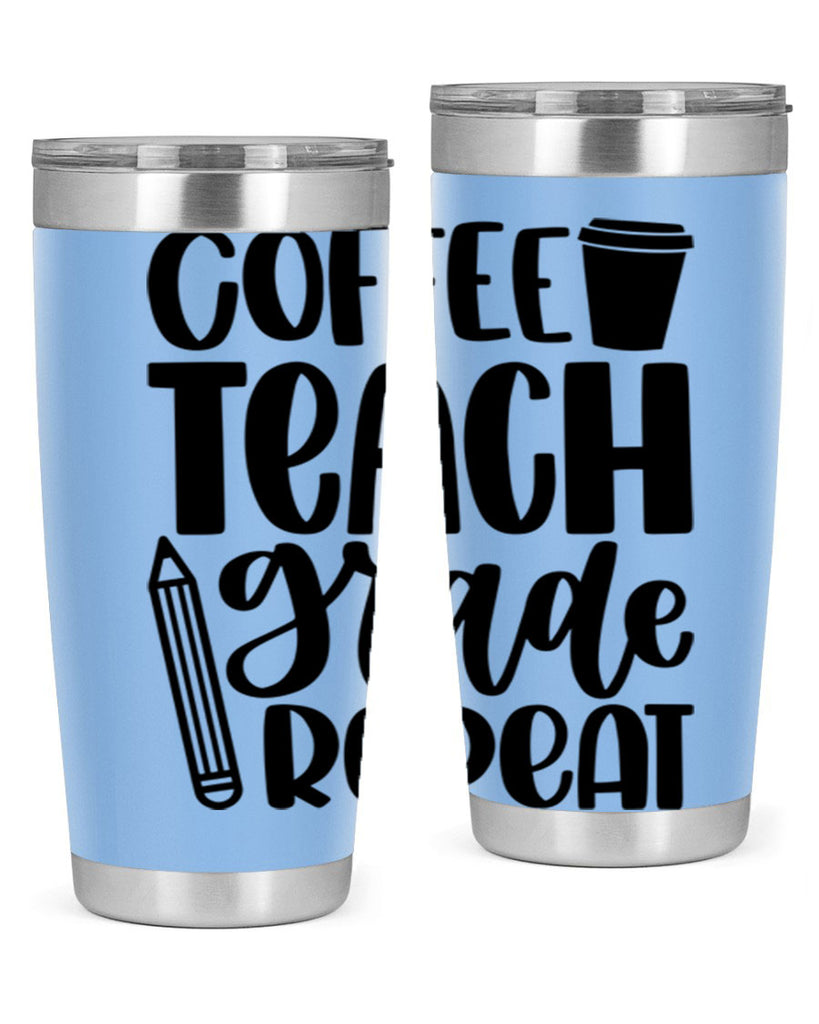 Coffee Teach Grade Repeat Style 83#- teacher- tumbler