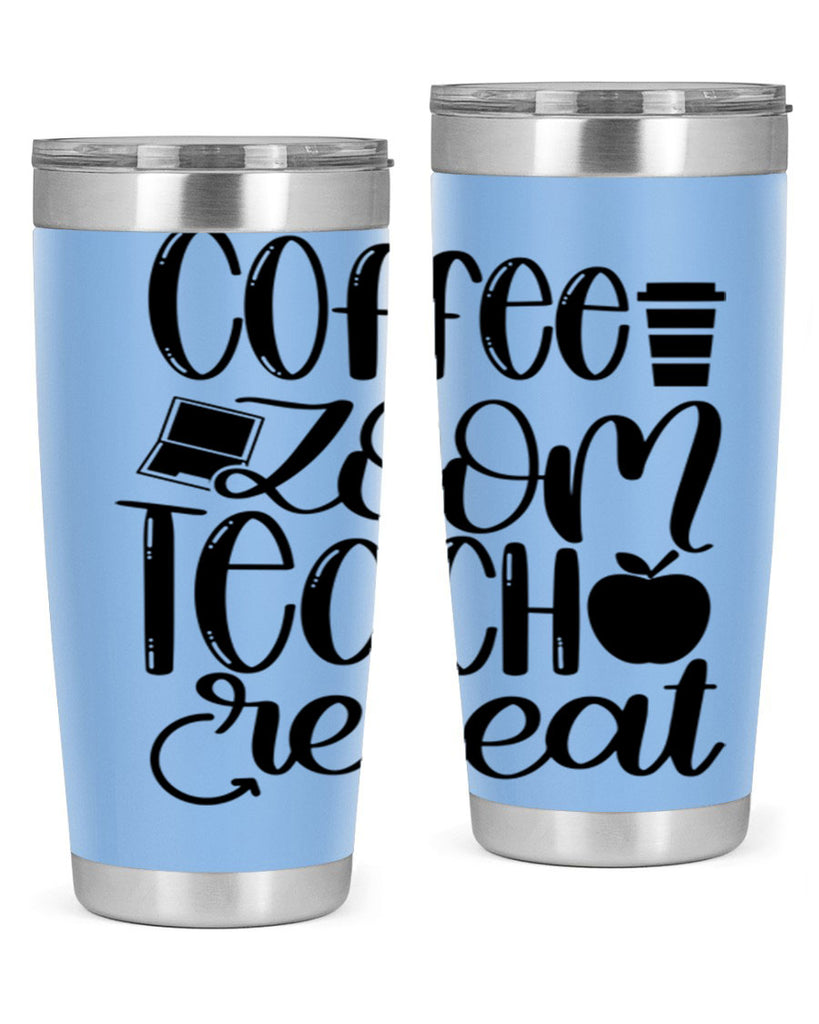 Coffee Zoom Teach Repeat Style 81#- teacher- tumbler