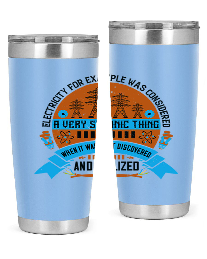 Electricity for example was considered a very Satanic thing when it Style 48#- electrician- tumbler