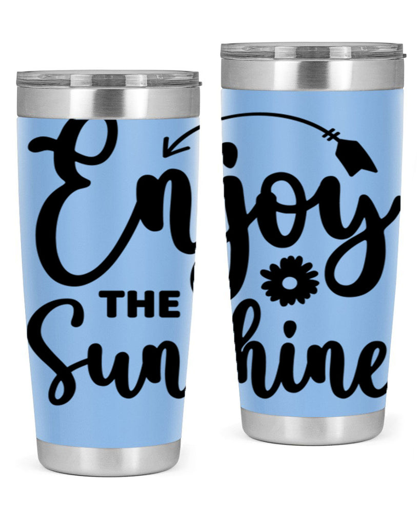 Enjoy The Sunshine134#- spring- Tumbler