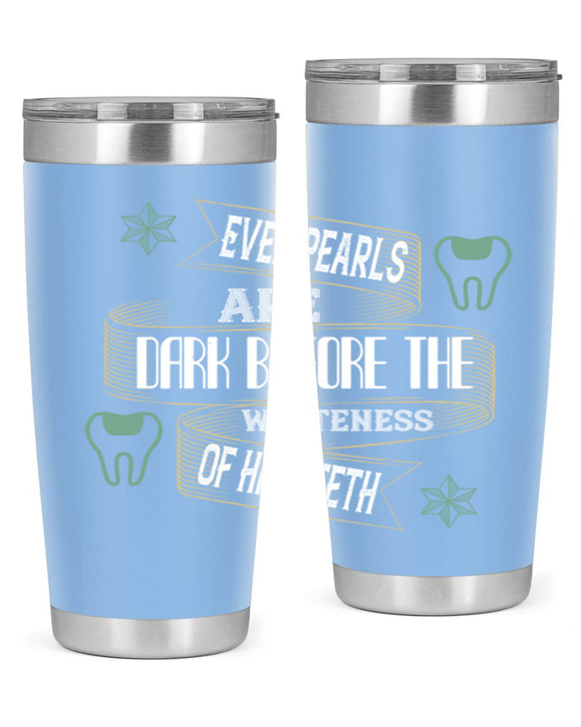 Even pearls are dark before Style 42#- dentist- tumbler