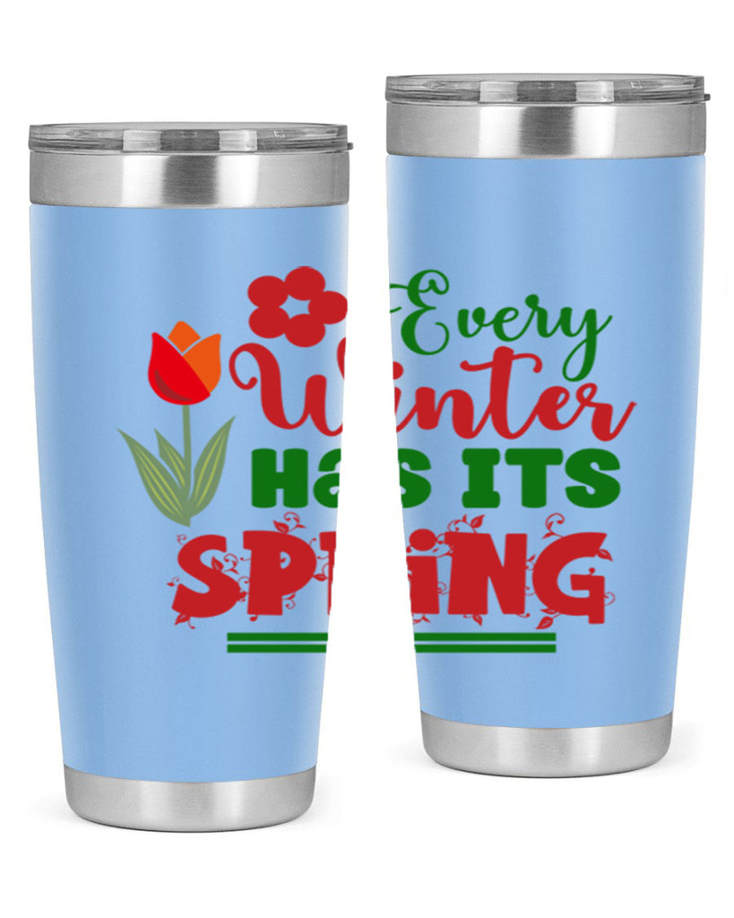 Every Winter Has Its Spring 136#- spring- Tumbler