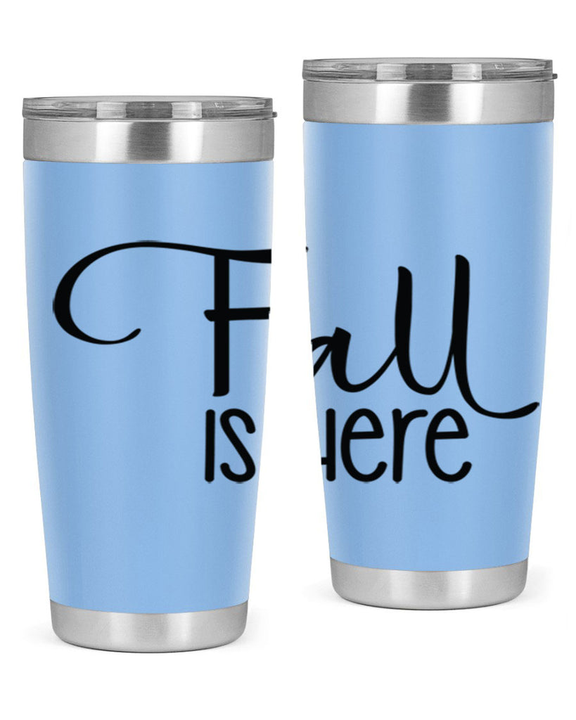 Fall Is Here 109#- fall- Tumbler