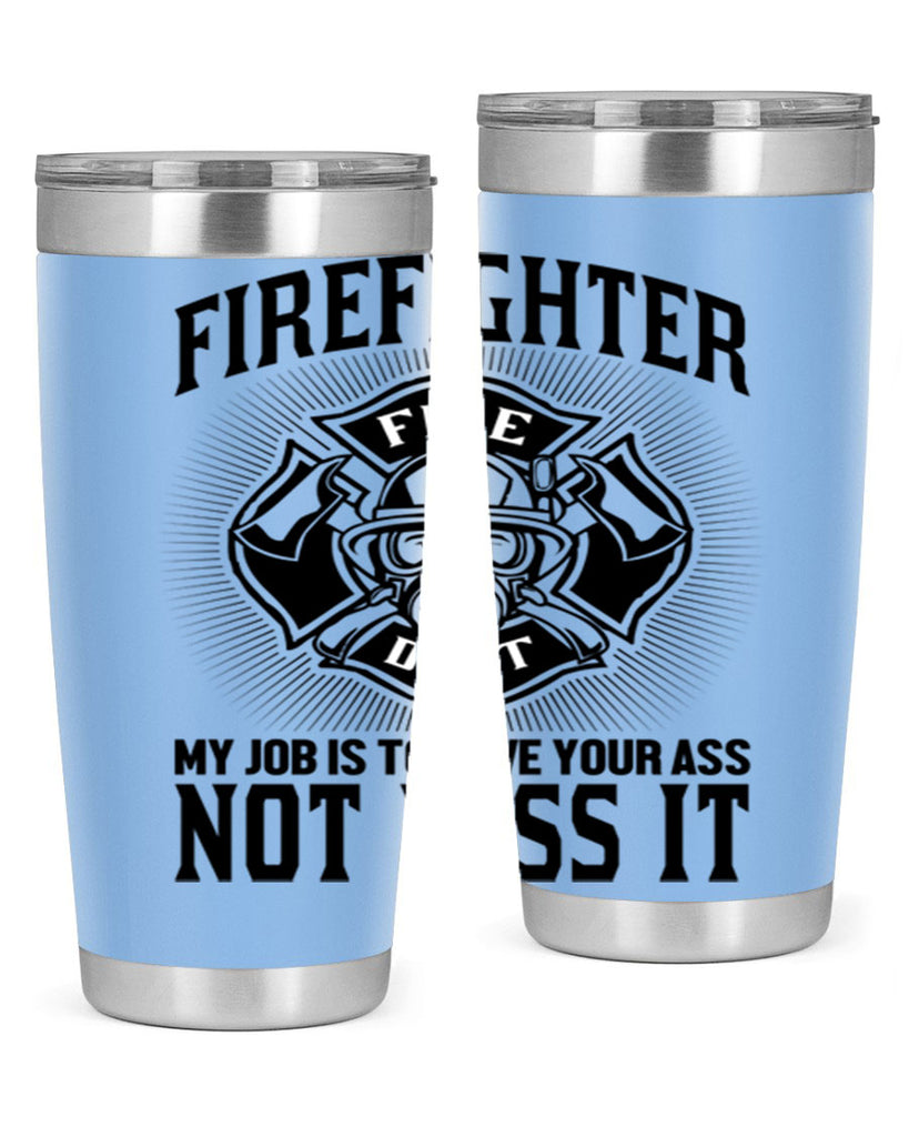 Fire Fighter my job Style 83#- fire fighter- tumbler