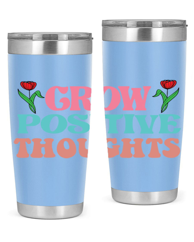 Grow Positive Thoughts  153#- spring- Tumbler