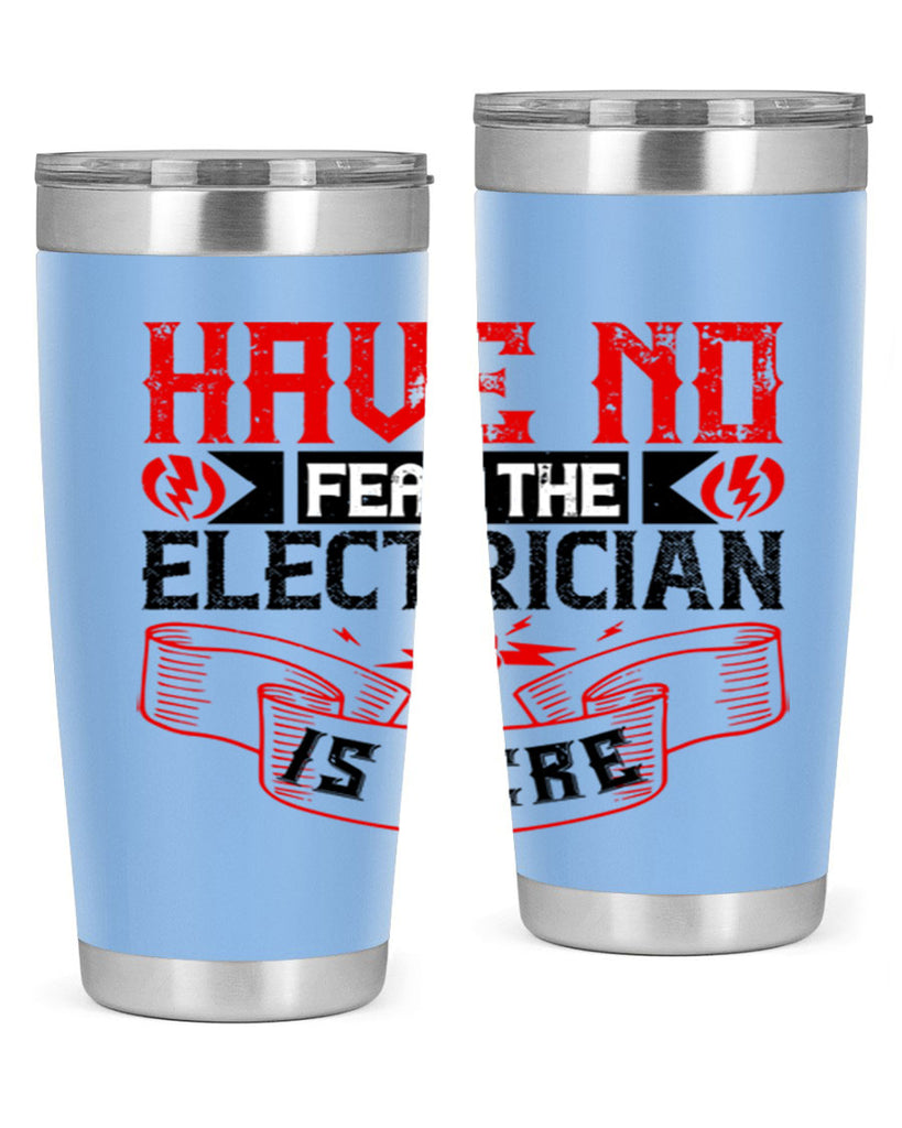 Have no fear the electrician is here Style 40#- electrician- tumbler