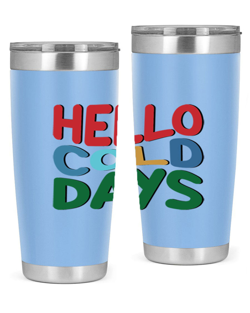 Hello Cold Days 173#- winter- Tumbler