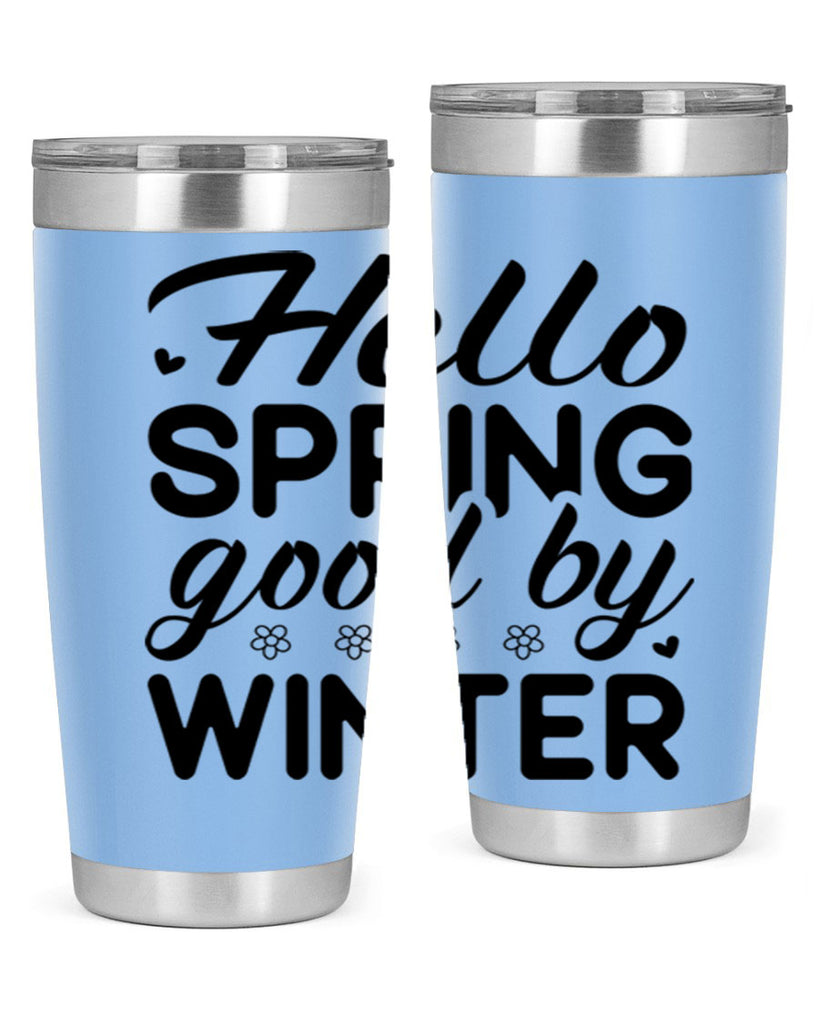 Hello spring good by winter 223#- spring- Tumbler