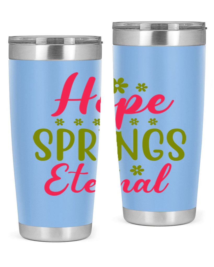Hope Springs Eternal 257#- spring- Tumbler