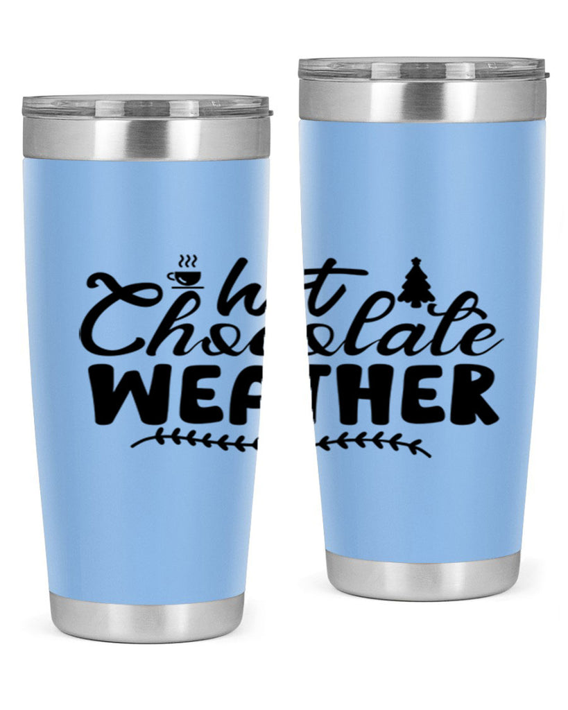Hot Chocolate Weather 197#- winter- Tumbler