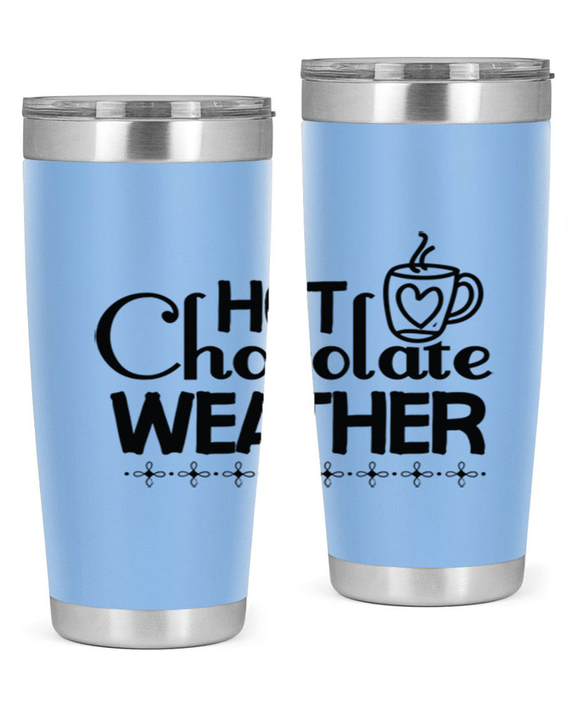 Hot Chocolate Weather 202#- winter- Tumbler