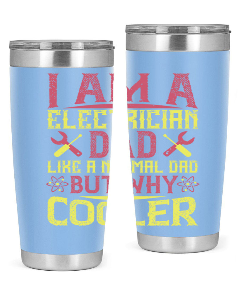 I am a electrician dad like a normal dad but why cooler Style 38#- electrician- tumbler