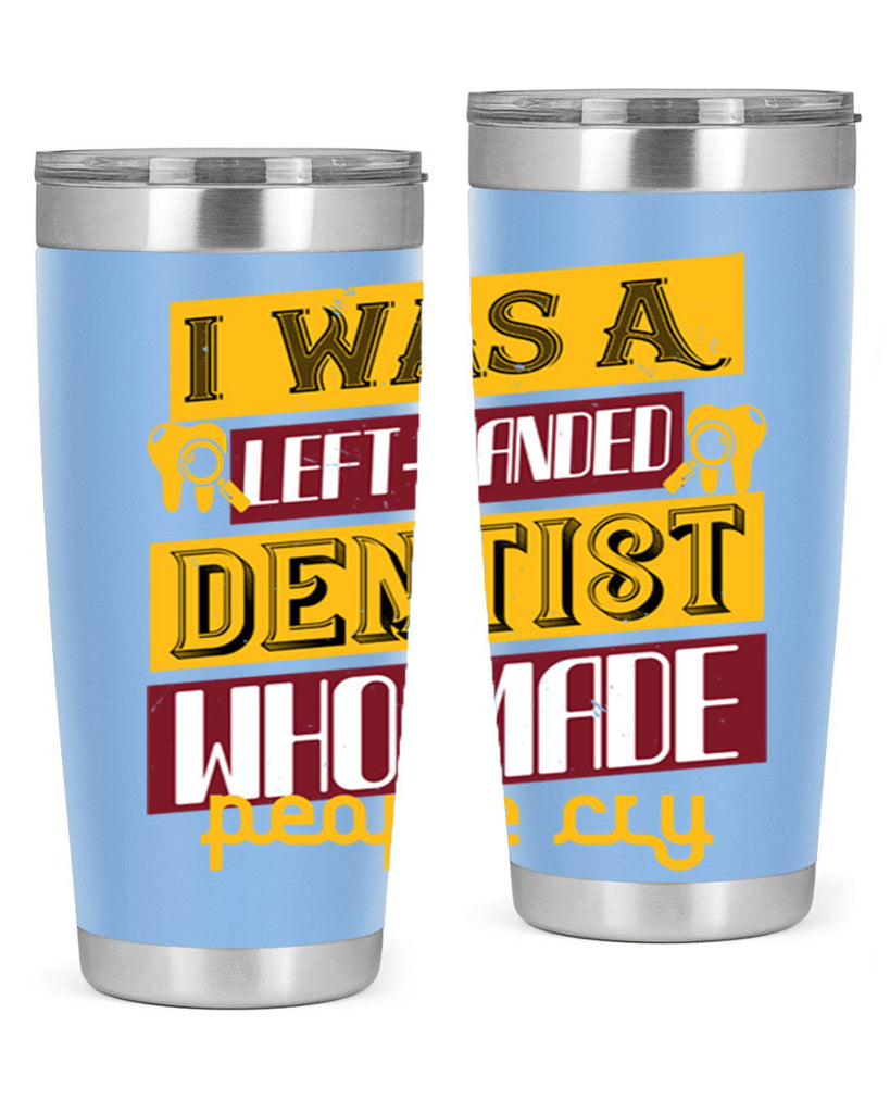 I was aleft handed Style 34#- dentist- tumbler