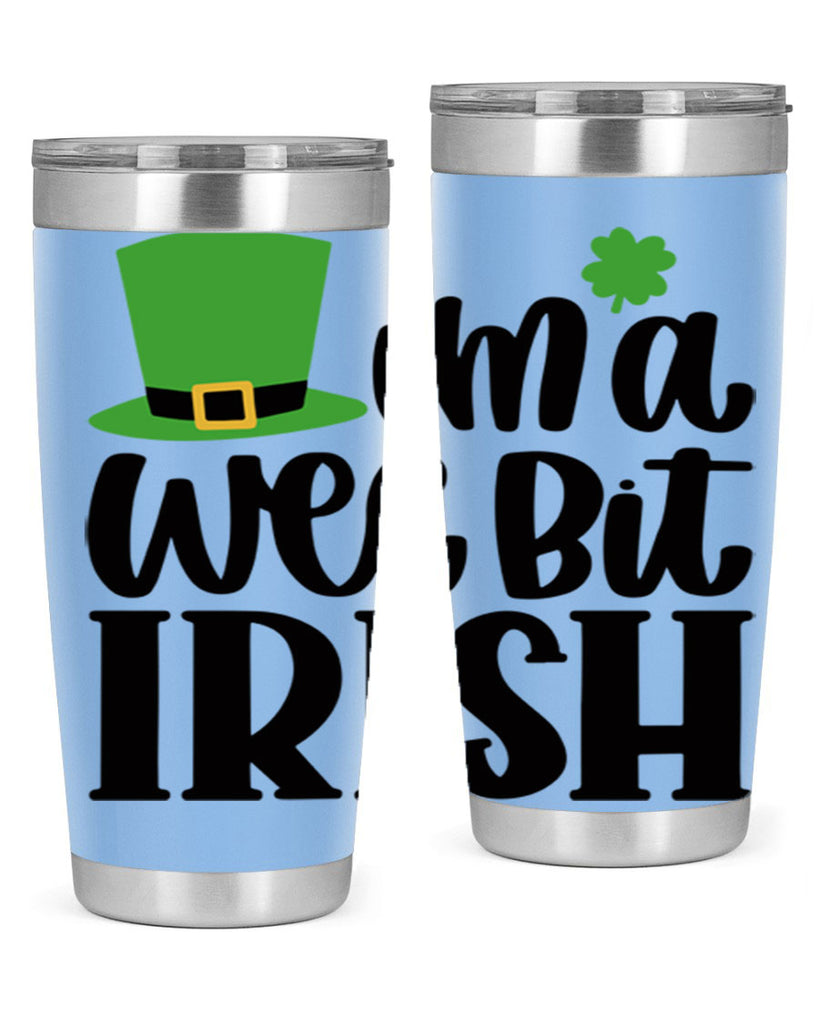 Im A Wee Bit Irish Style 83#- St Patricks Day- Tumbler