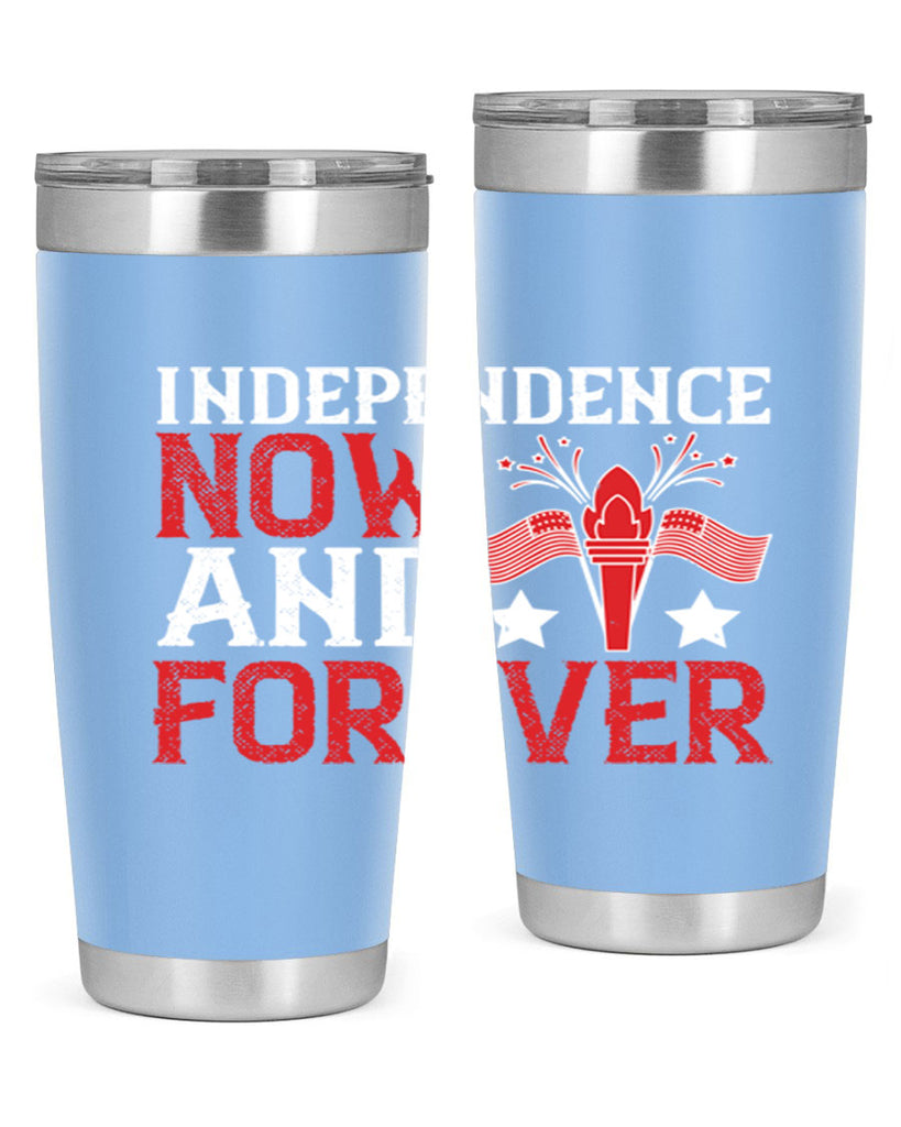 Independence now and forever Style 122#- Fourt Of July- Tumbler