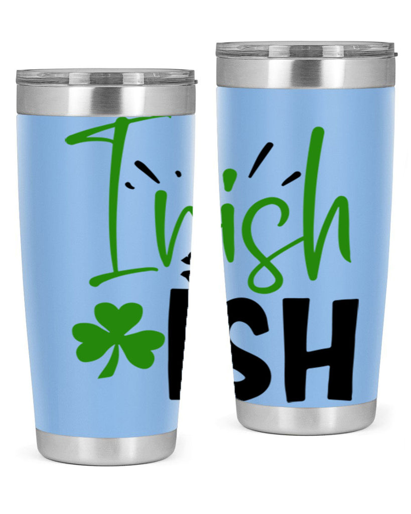 Irish Ish Style 157#- St Patricks Day- Tumbler