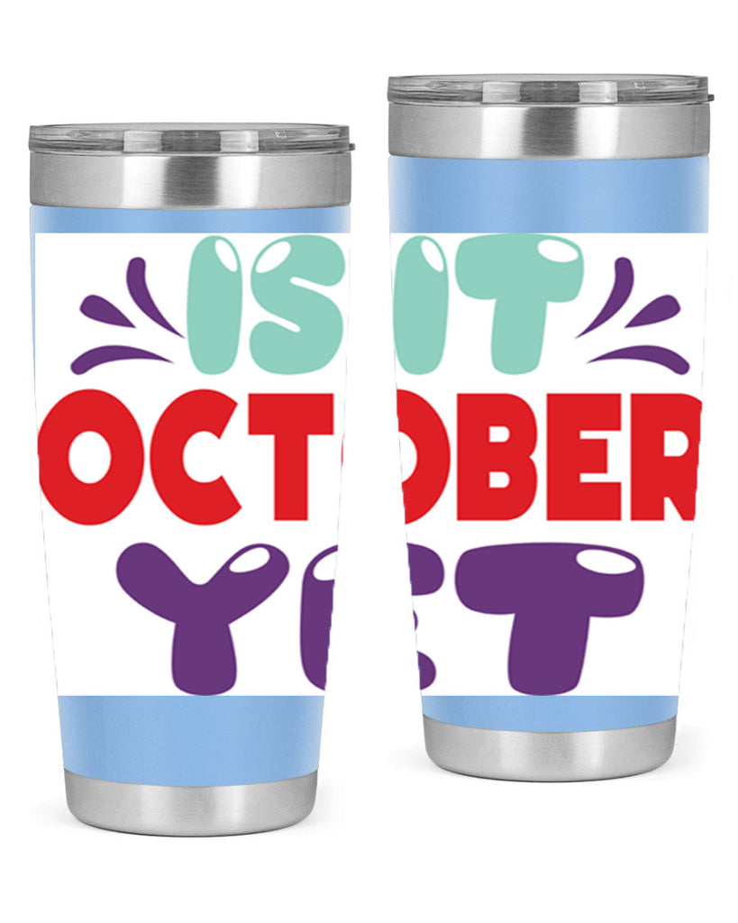 IsItOctoberYet 358#- fall- Tumbler