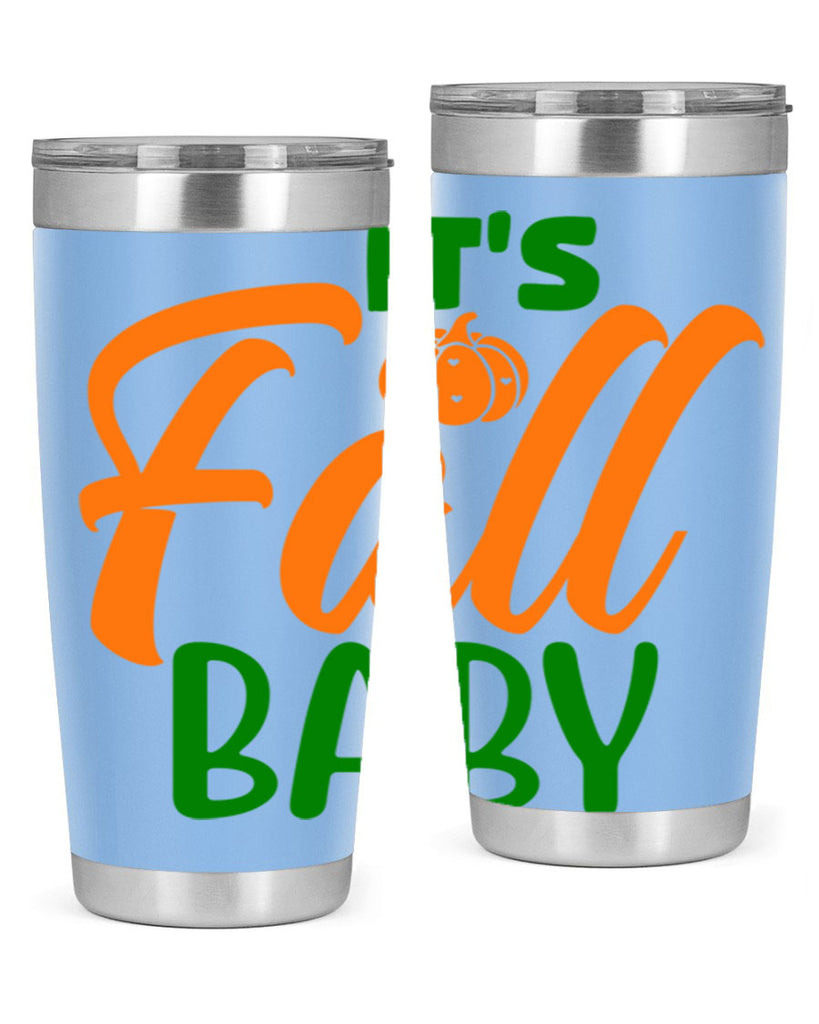 It s Fall Baby 359#- fall- Tumbler