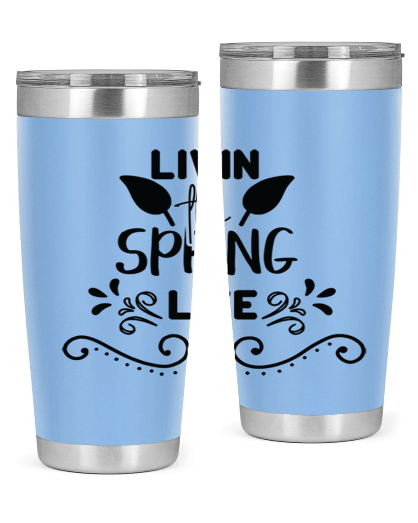 Livin the Spring Life 312#- spring- Tumbler