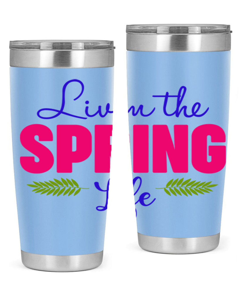 Livin the Spring Life 314#- spring- Tumbler