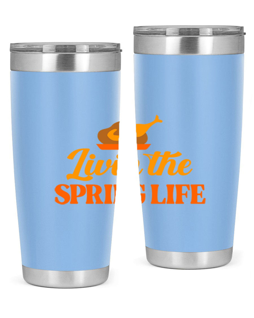 Livin the spring life 311#- spring- Tumbler