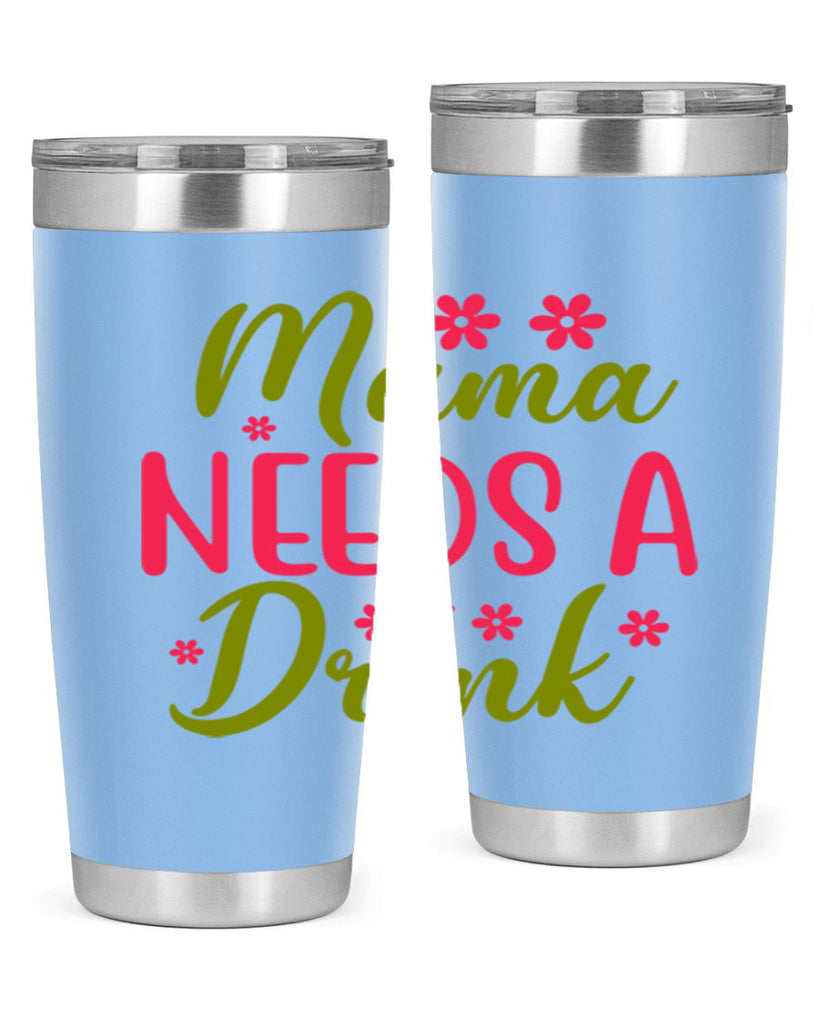 Mama Needs A Drink 339#- spring- Tumbler