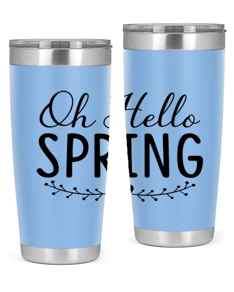 Oh Hello Spring 363#- spring- Tumbler