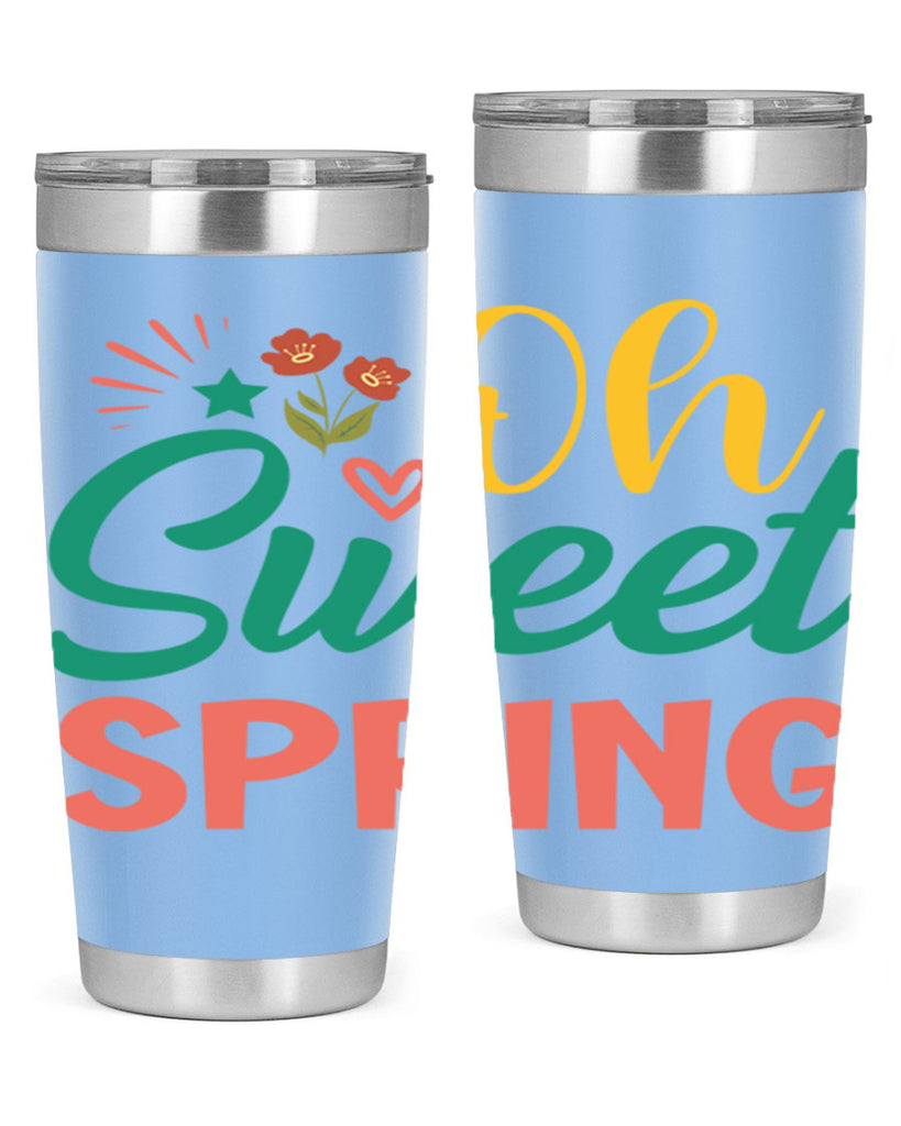 Oh Sweet Spring  387#- spring- Tumbler