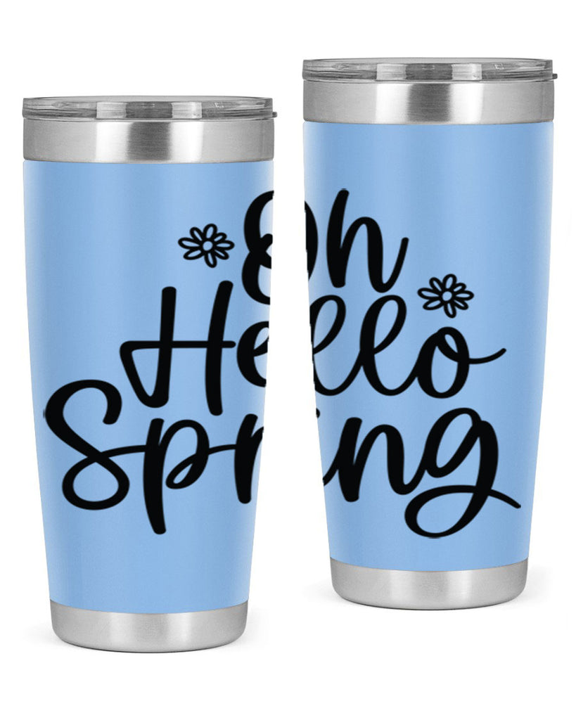 Oh hello spring  384#- spring- Tumbler