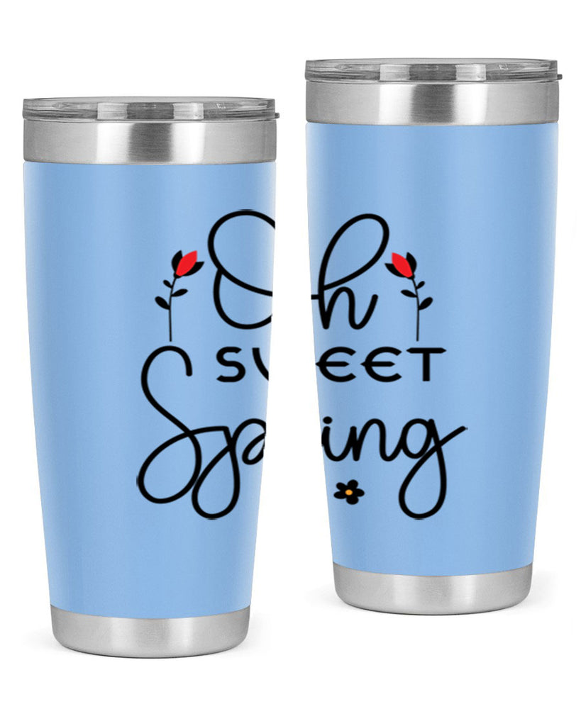 Oh sweet spring  386#- spring- Tumbler