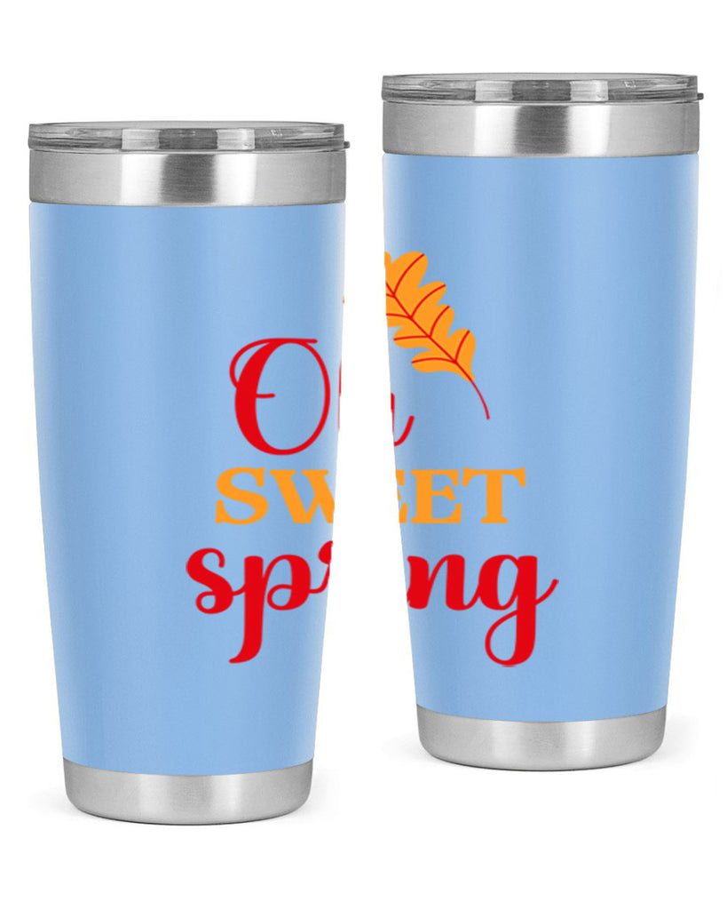 Oh sweet spring 373#- spring- Tumbler