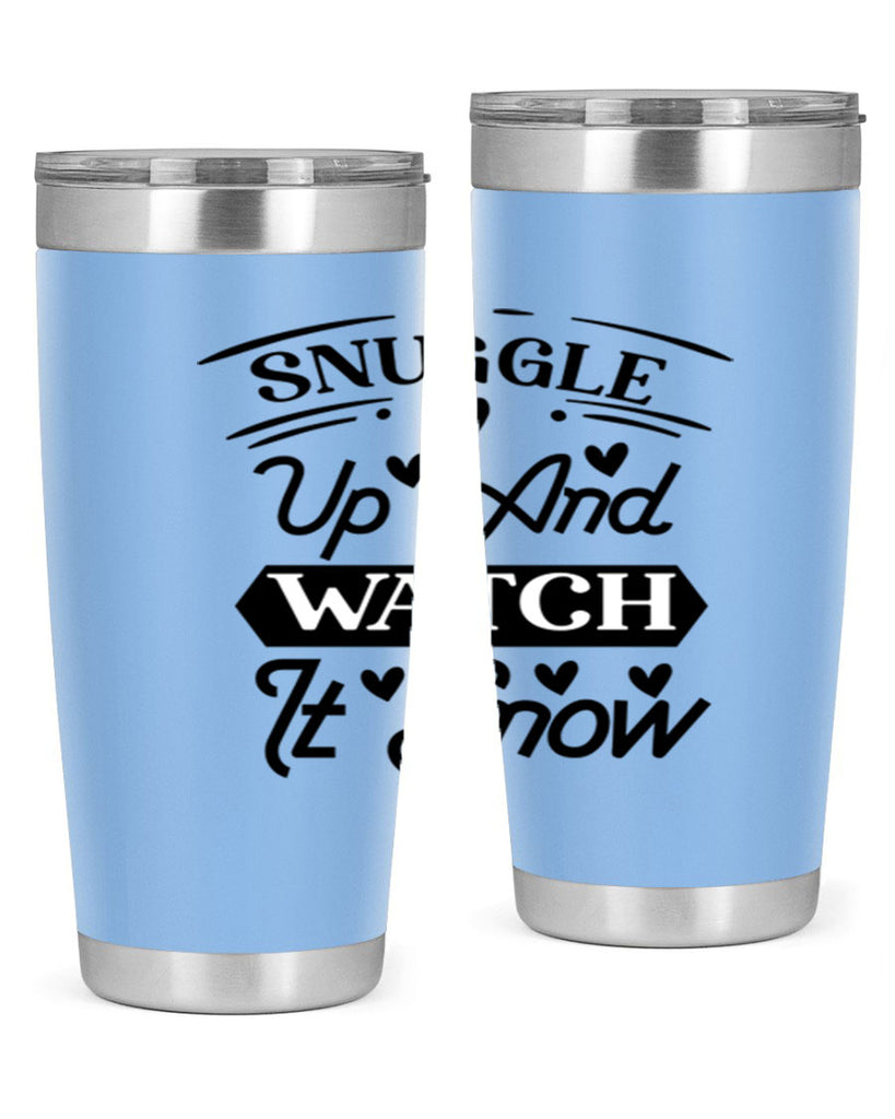 Snuggle Up And Watch It Snow 379#- winter- Tumbler