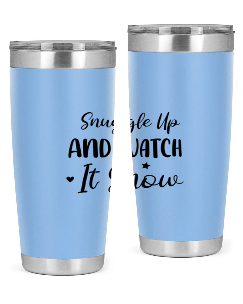 Snuggle Up And Watch It Snow 383#- winter- Tumbler