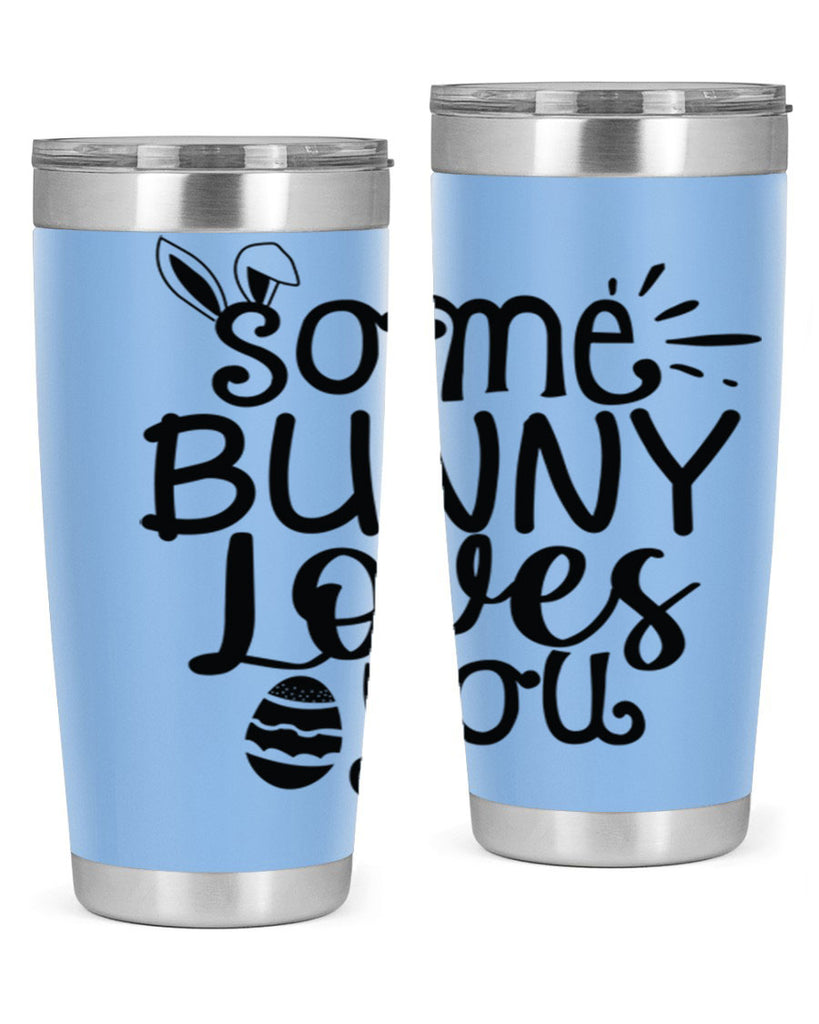 Some bunny loves you  404#- spring- Tumbler