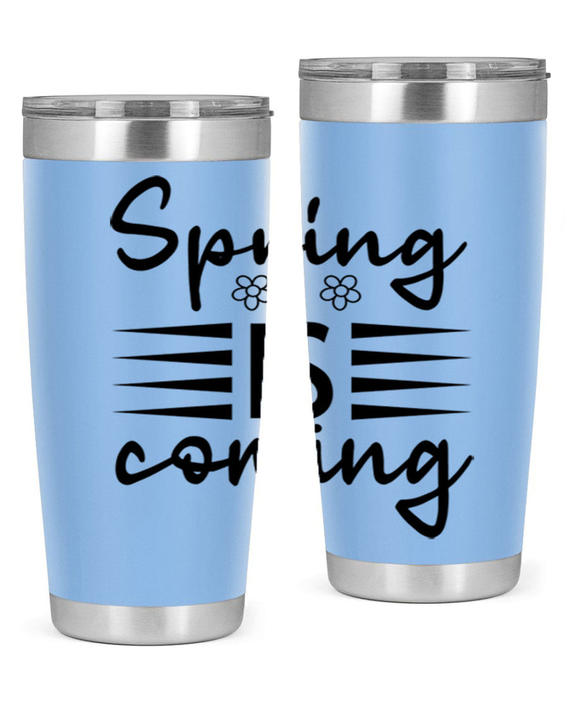 Spring is coming  495#- spring- Tumbler