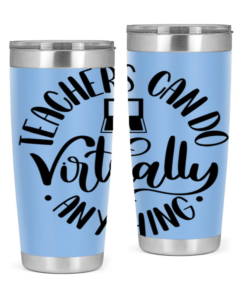 Teachers Can Do Anything Virtually Style 46#- teacher- tumbler