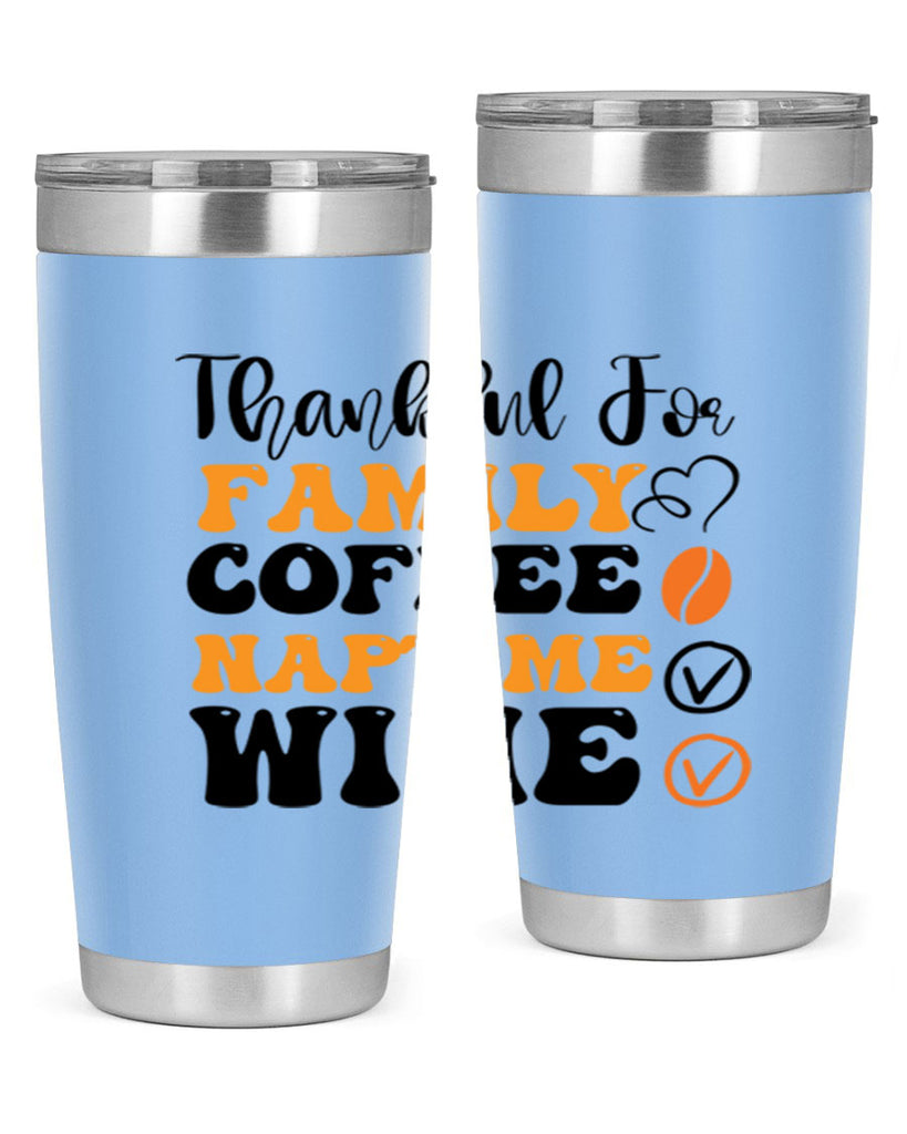 Thankful for family coffee naptime wine 600#- fall- Tumbler