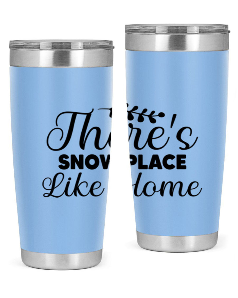 Theres Snow Place Like Home 405#- winter- Tumbler