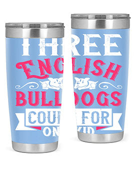 Three English bulldogs count for one kid Style 18#- dog- Tumbler