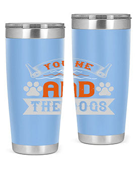 You Me and the Dogs Style 138#- dog- Tumbler