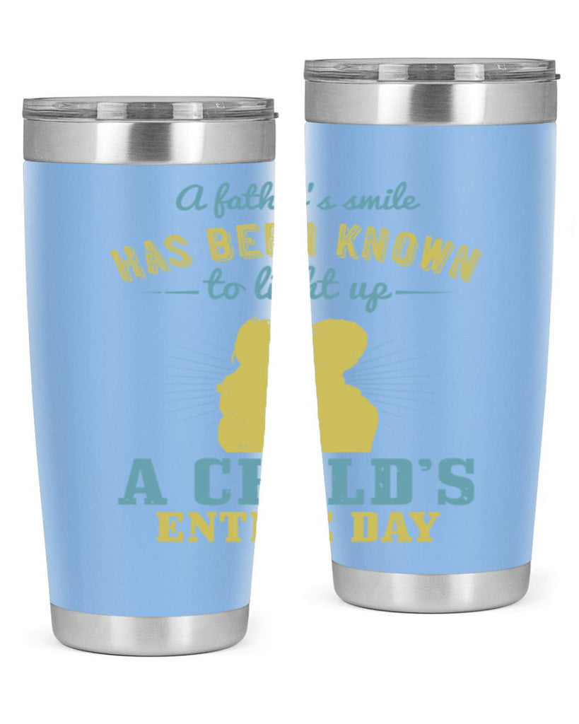 a father’s smile has been 122#- fathers day- Tumbler