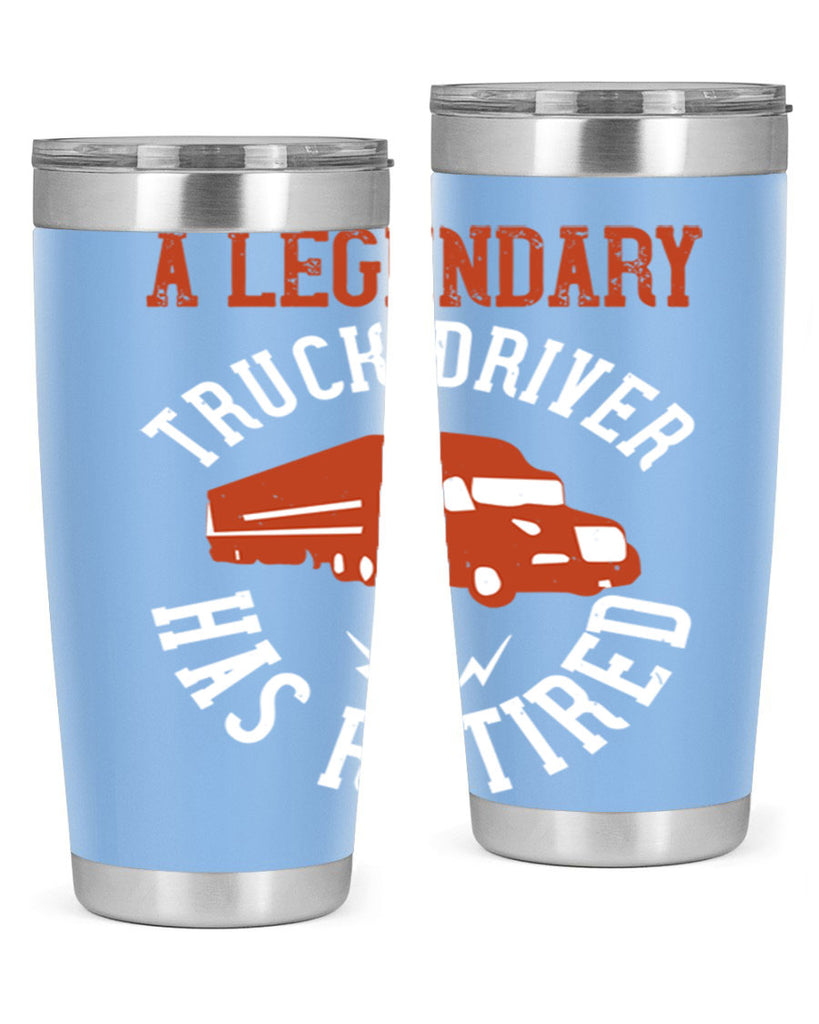 a legendary truck driver has retired Style 50#- truck driver- tumbler